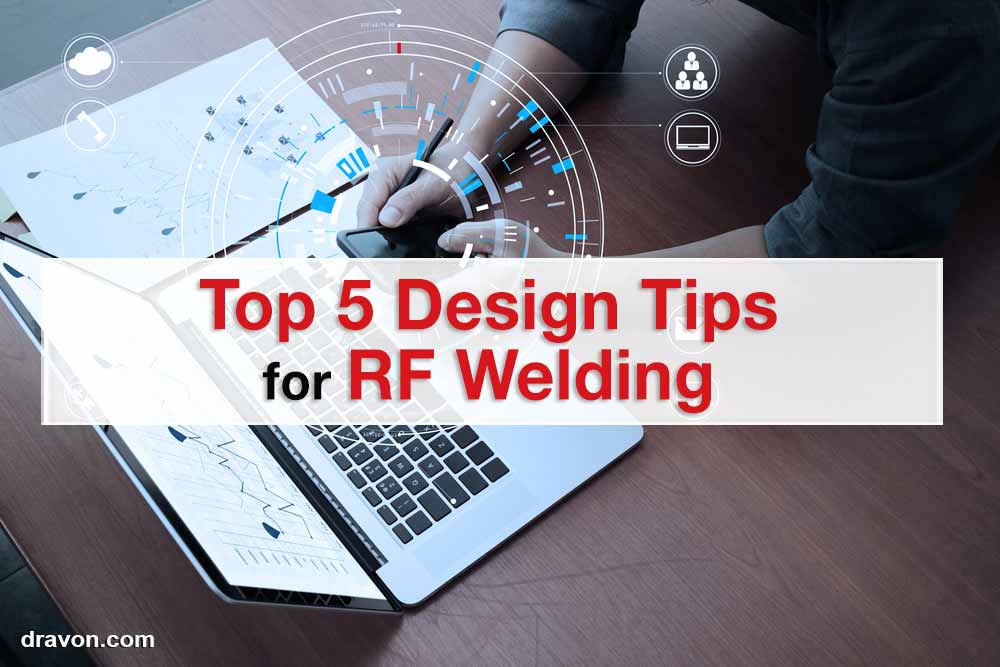 Top 5 Design Tips for RF Welding